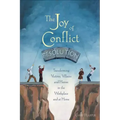 The Joy of Conflict Resolution: Transforming Victims, Villains and Heroes in the Workplace and at Home
