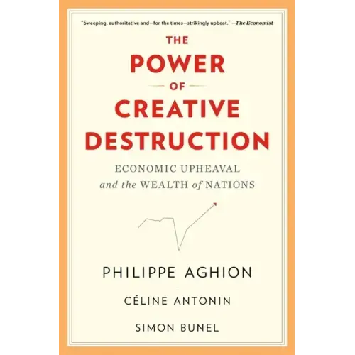 The Power of Creative Destruction: Economic Upheaval and the Wealth of Nations