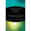 Learn to Earn: A Beginner's Guide to the Basics of Investing and Business