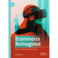 Ecommerce Reimagined: Retail and Ecommerce in China