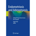 Endometriosis and Adenomyosis: Global Perspectives Across the Lifespan