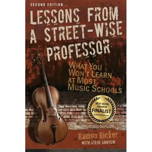 Lessons from a Street-Wise Professor: What You Won't Learn at Most Music Schools