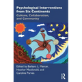 Psychological Interventions from Six Continents: Culture, Collaboration, and Community