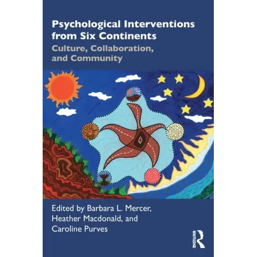 Psychological Interventions from Six Continents: Culture, Collaboration, and Community