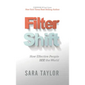 Filter Shift: How Effective People See the World