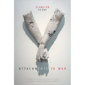 Attachments to War: Biomedical Logics and Violence in Twenty-First-Century America