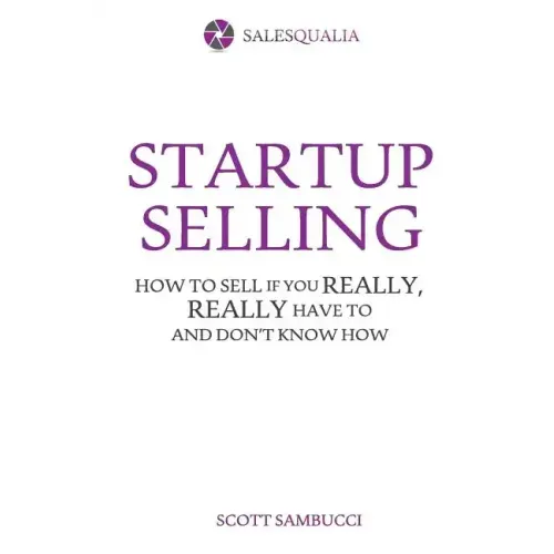 Startup Selling: How to sell if you really, really have to and don't know how