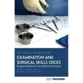 Surgical Examination and Skills OSCEs: 40 Surgical OSCE Cases For the MRCS Part B Examination