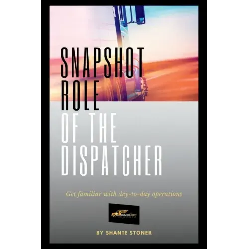 Snapshot Role of the Dispatcher: Start a Truck Dispatch Business