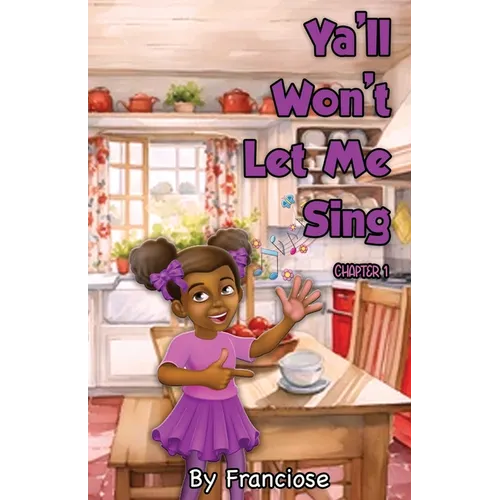Ya'll Won't Let Me Sing: Chapter One