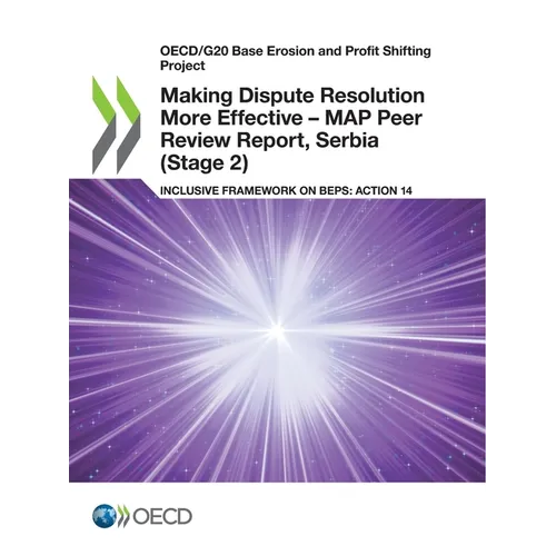 Making Dispute Resolution More Effective - MAP Peer Review Report, Serbia (Stage 2)