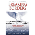 Breaking Borders: One Man's Journey to Erase the Lines That Divide.