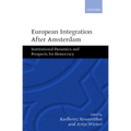 European Integration After Amsterdam: Institutional Dynamics and Prospects for Democracy