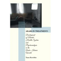 Arabs in Treatment: Development of Mental Health System and Psychoanalysis in the Arabo-Islamic World