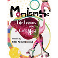 Momisms: Life Lessons from a Cool Mom