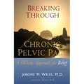 Breaking Through Chronic Pelvic Pain: A Holistic Approach for Relief