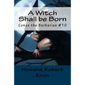 A Witch Shall be Born: Conan the Barbarian #10