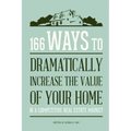 166 Ways to Dramatically Improve the Value of your Home