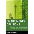 Smart Money Decisions: Why You Do What You Do with Money (and How to Change for the Better)