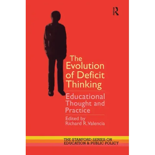 The Evolution of Deficit Thinking: Educational Thought and Practice