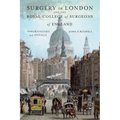 Surgery in London and the Royal College of Surgeons of England: Opportunities and Pitfalls