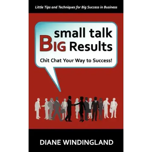 Small Talk, Big Results: Chit Chat Your Way to Success!