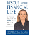 Rescue Your Financial Life: 11 Things You Can Do Now to Get Back on Track