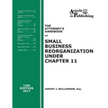 The Attorney's Handbook on Small Business Reorganization Under Chapter 11 (2017): A Legal Practitioner's Handbook on Chapter 11 Bankruptcy