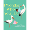 I Wonder Who You'll Be