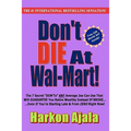 Don't Die At Wal-Mart!: The 7 Secret "DON'Ts" ANY Average Joe Can Use To GUARANTEE You Retire Wealthy Instead Of BROKE!