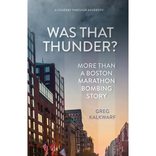 Was That Thunder?: More Than a Boston Marathon Bombing Story