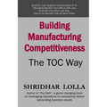 Building Manufacturing Competitiveness - The TOC Way