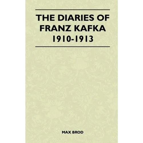 The Diaries of Franz Kafka 1910-1913