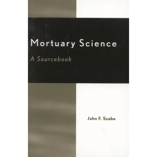 Mortuary Science: A Sourcebook