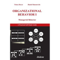 Organizational Behavior I. Managerial Behavior. A Practical Self-Study Guide