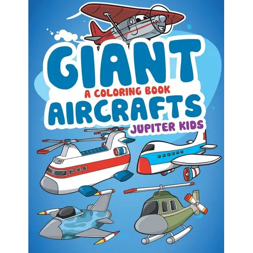 Giant Aircrafts (A Coloring Book)