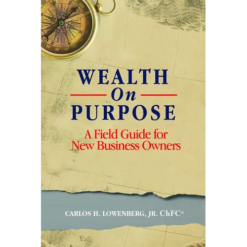 Wealth on Purpose: A Field Guide for New Business Owners
