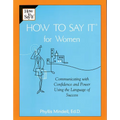 How To Say It for Women: Communicating with Confidence and Power Using the Language of Success