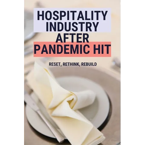 Hospitality Industry After Pandemic Hit: Reset, Rethink, Rebuild