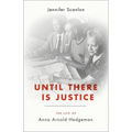 Until There Is Justice: The Life of Anna Arnold Hedgeman