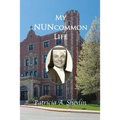 My NUNcommon Life