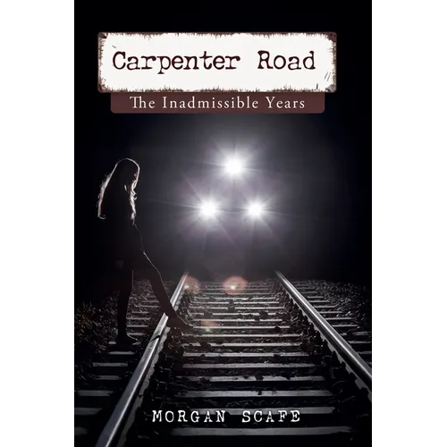 Carpenter Road The Inadmissible Years