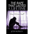The Rape That Lasted a Lifetime: Does It Ever End?