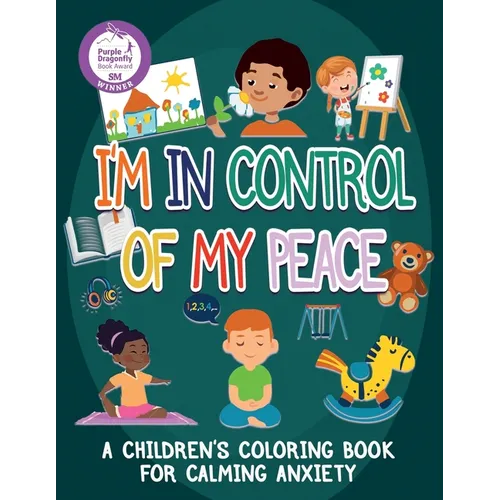 I'm In Control Of My Peace: A Children's Coloring Book For Calming Anxiety