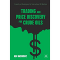 Trading and Price Discovery for Crude Oils: Growth and Development of International Oil Markets