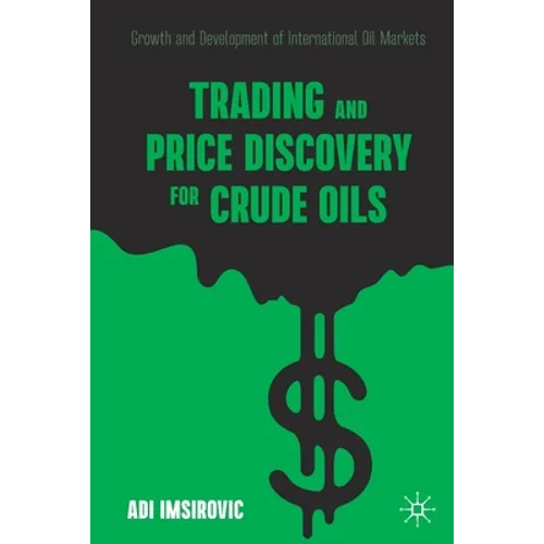 Trading and Price Discovery for Crude Oils: Growth and Development of International Oil Markets