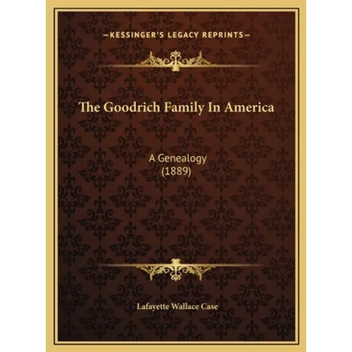 The Goodrich Family In America: A Genealogy (1889)