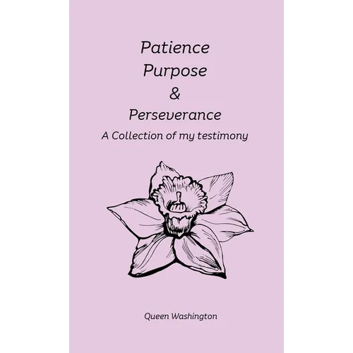 Patience, Purpose & Perseverance