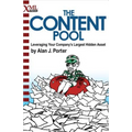 The Content Pool: Leveraging Your Company's Largest Hidden Asset