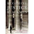 Becoming Justice Blackmun: Harry Blackmun's Supreme Court Journey